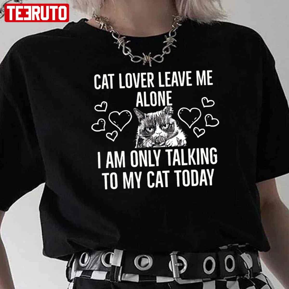 im only talking to my cat today shirt