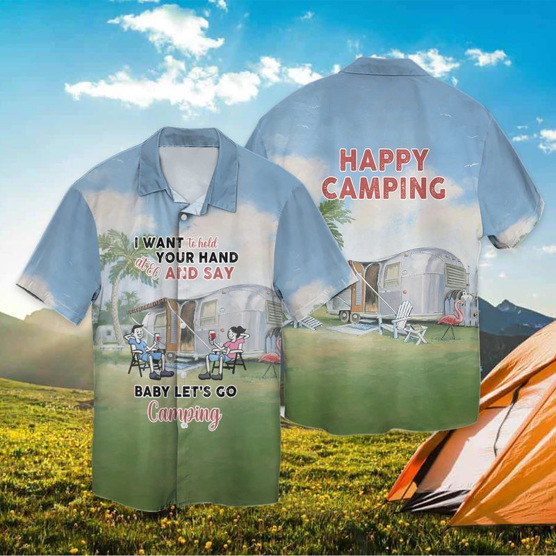 Let’s Camping I Want To Hold Your Hand At 80 And Say Baby Let’s Go Camping Hawaiian Shirt