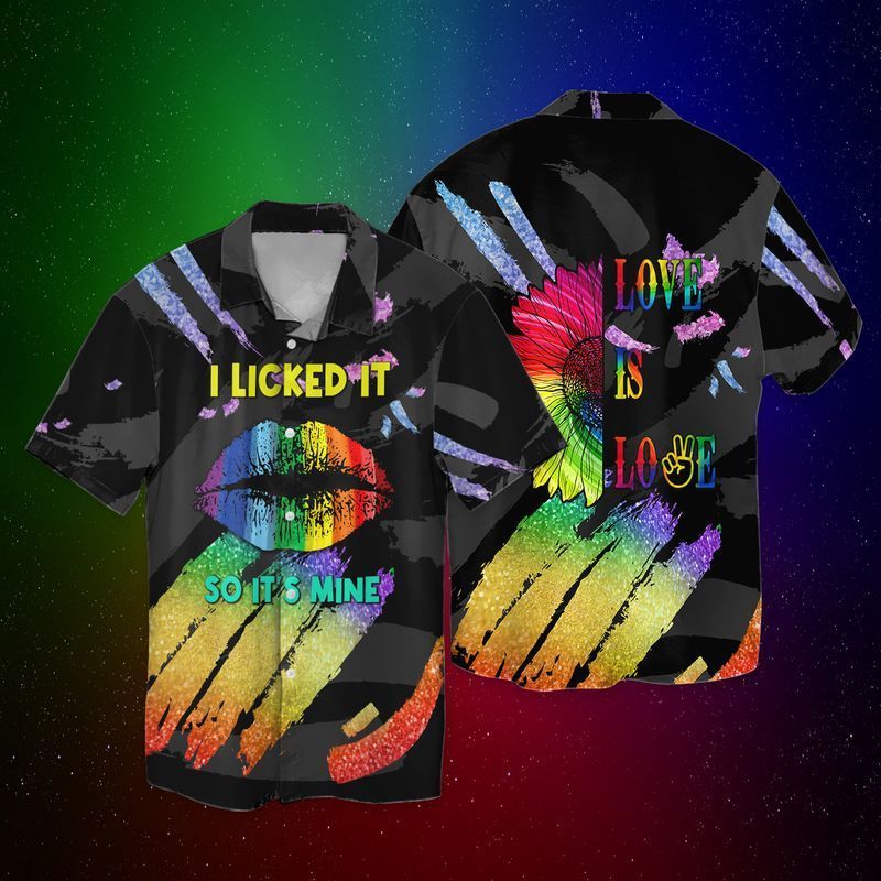 Lgbt I Licked It So It_s Mine Love Is Love Hawaiian Shirt
