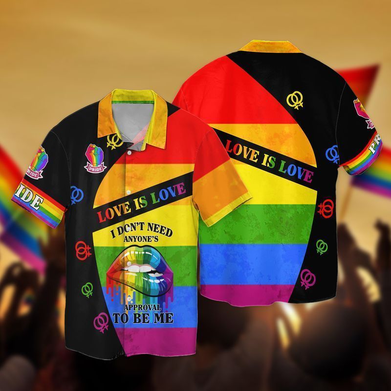 Lgbt Trending Outfit Love Is Love I Do Not Need Anyone’s Approval To Be Me Hawaiian Shirt