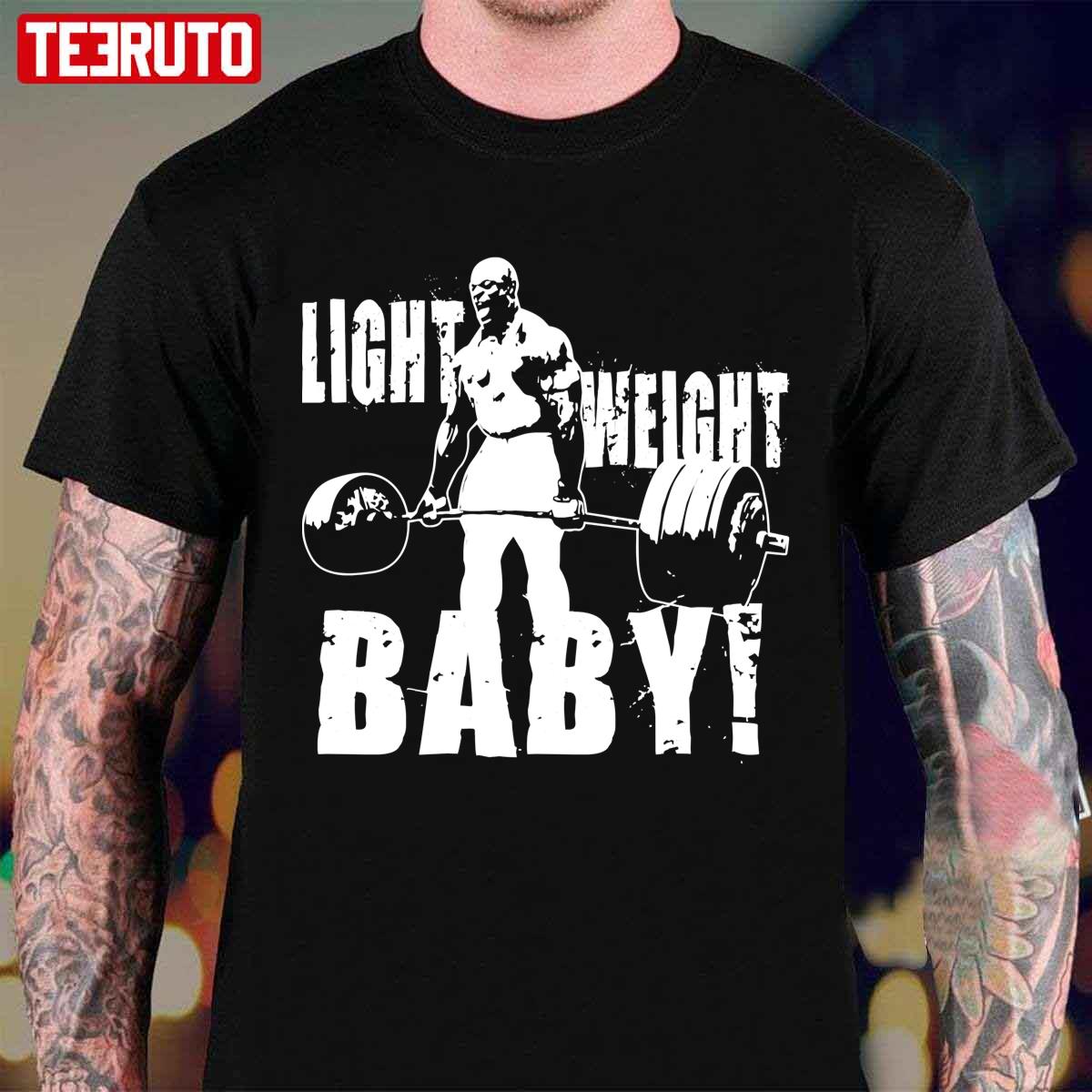 Light Weight Baby Ronnie Coleman Unisex T-Shirt