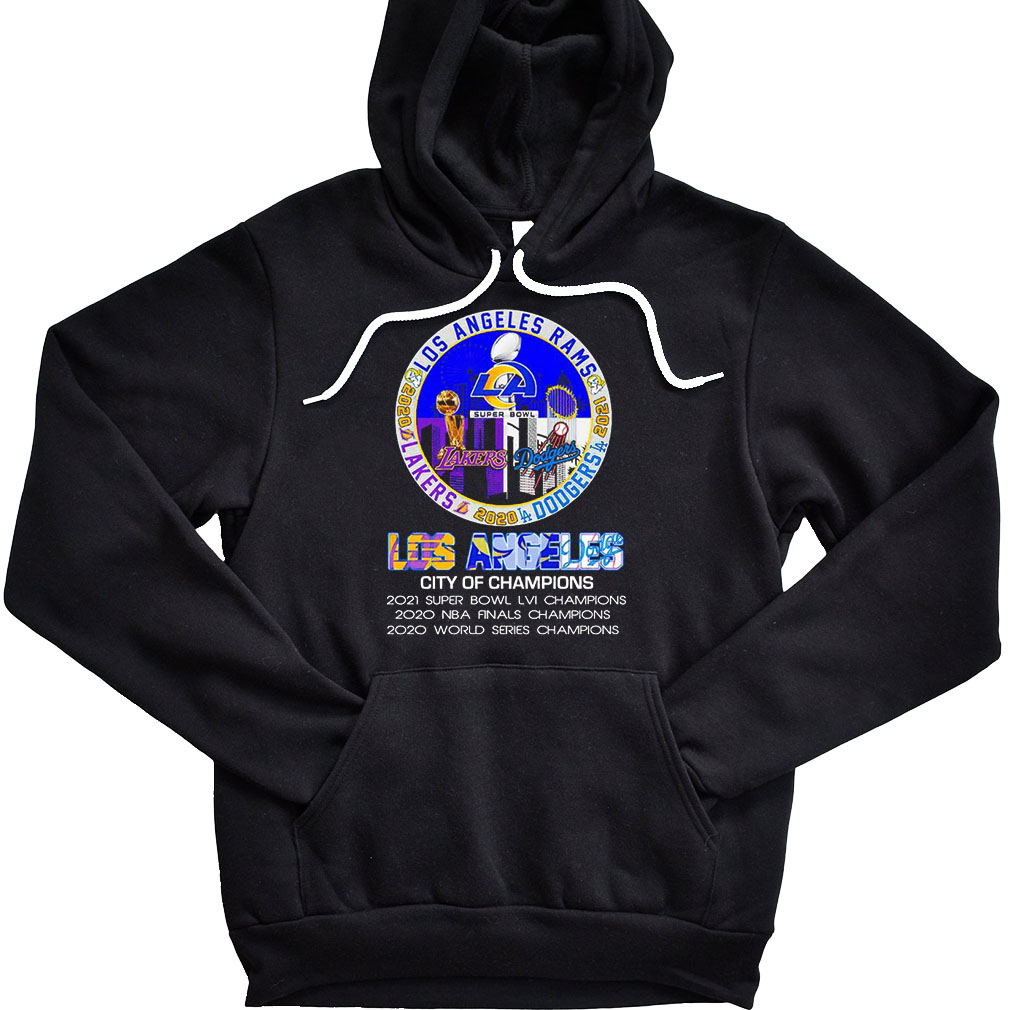 City of Champions Los Angeles LA Rams Lakers Dodgers shirt, hoodie