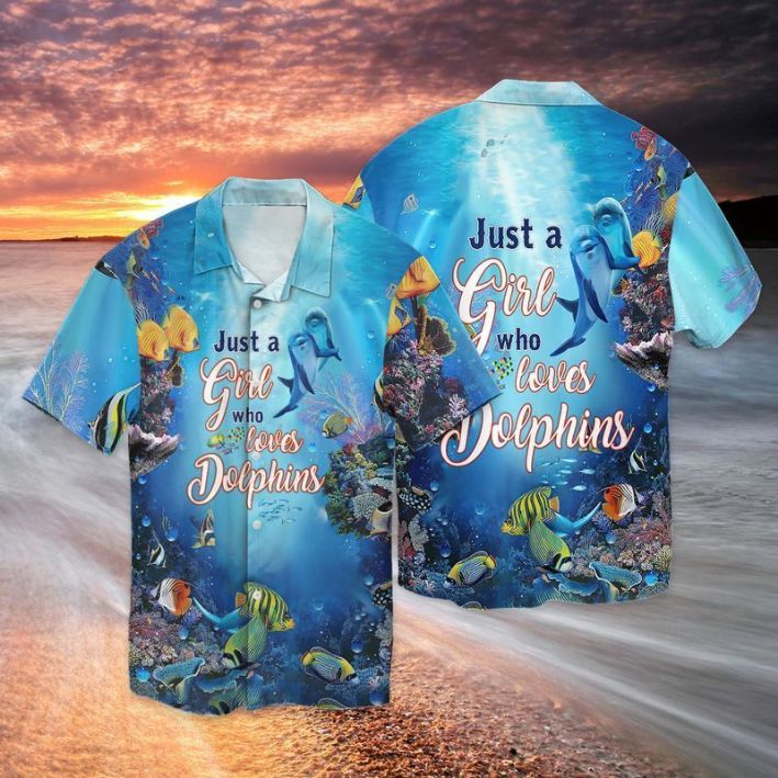 Love Dolphin Just A Girl Who Loves Dolphin Hawaiian Shirt - Teeruto