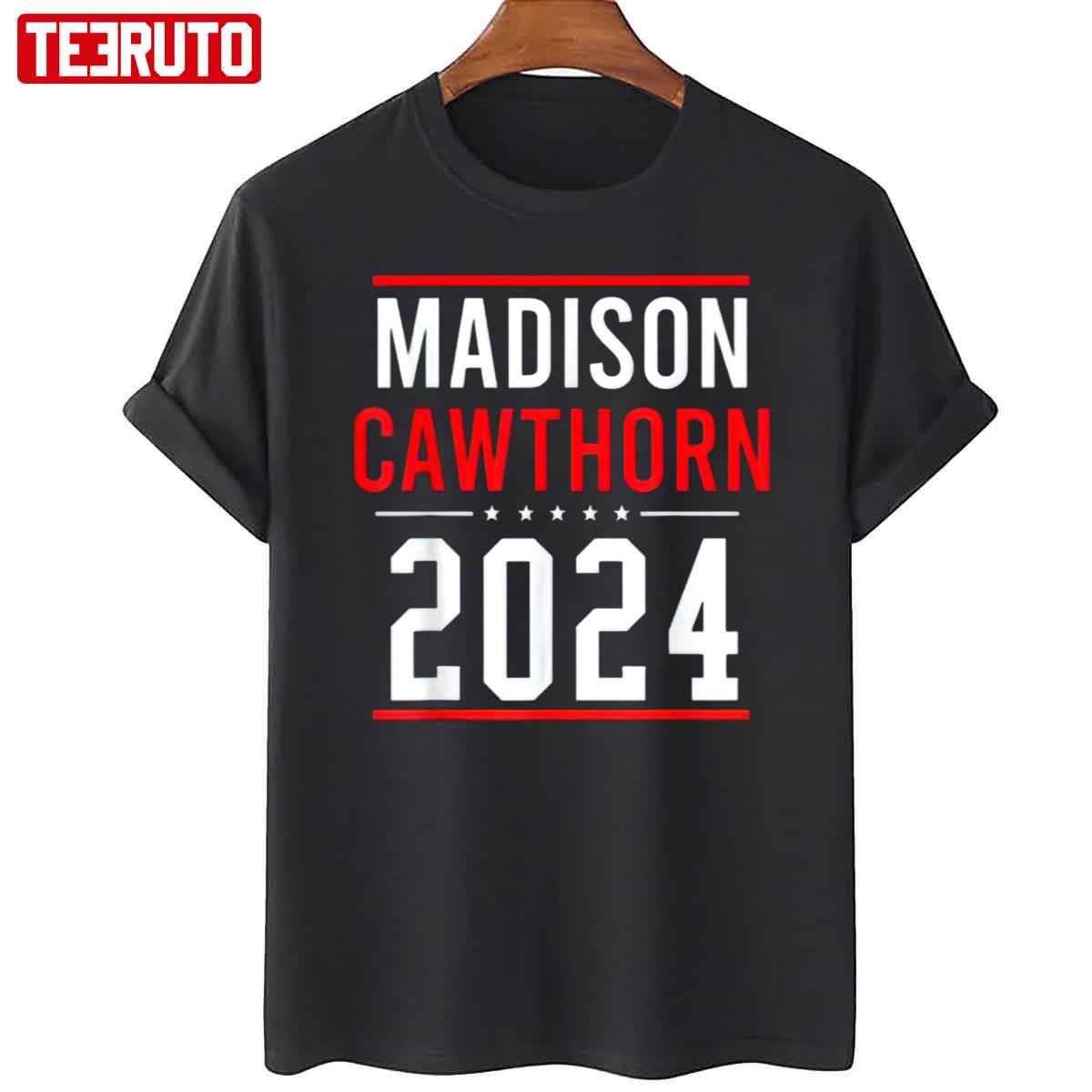 Madison Cawthorn For President 2024 Unisex T-Shirt