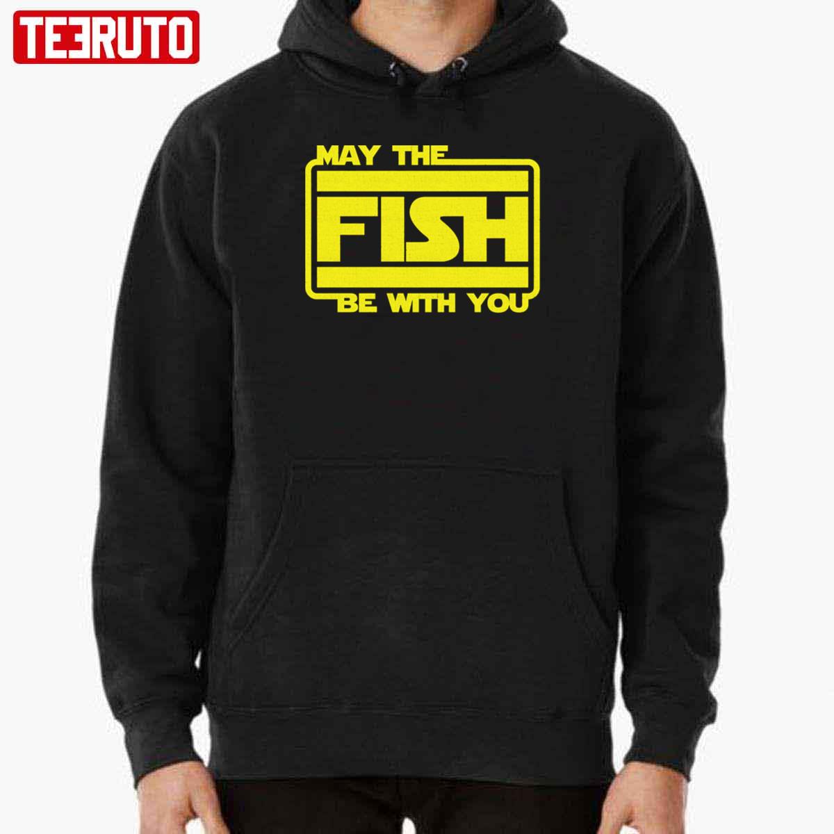 May The Fish Be With You Fishing Unisex Hoodie