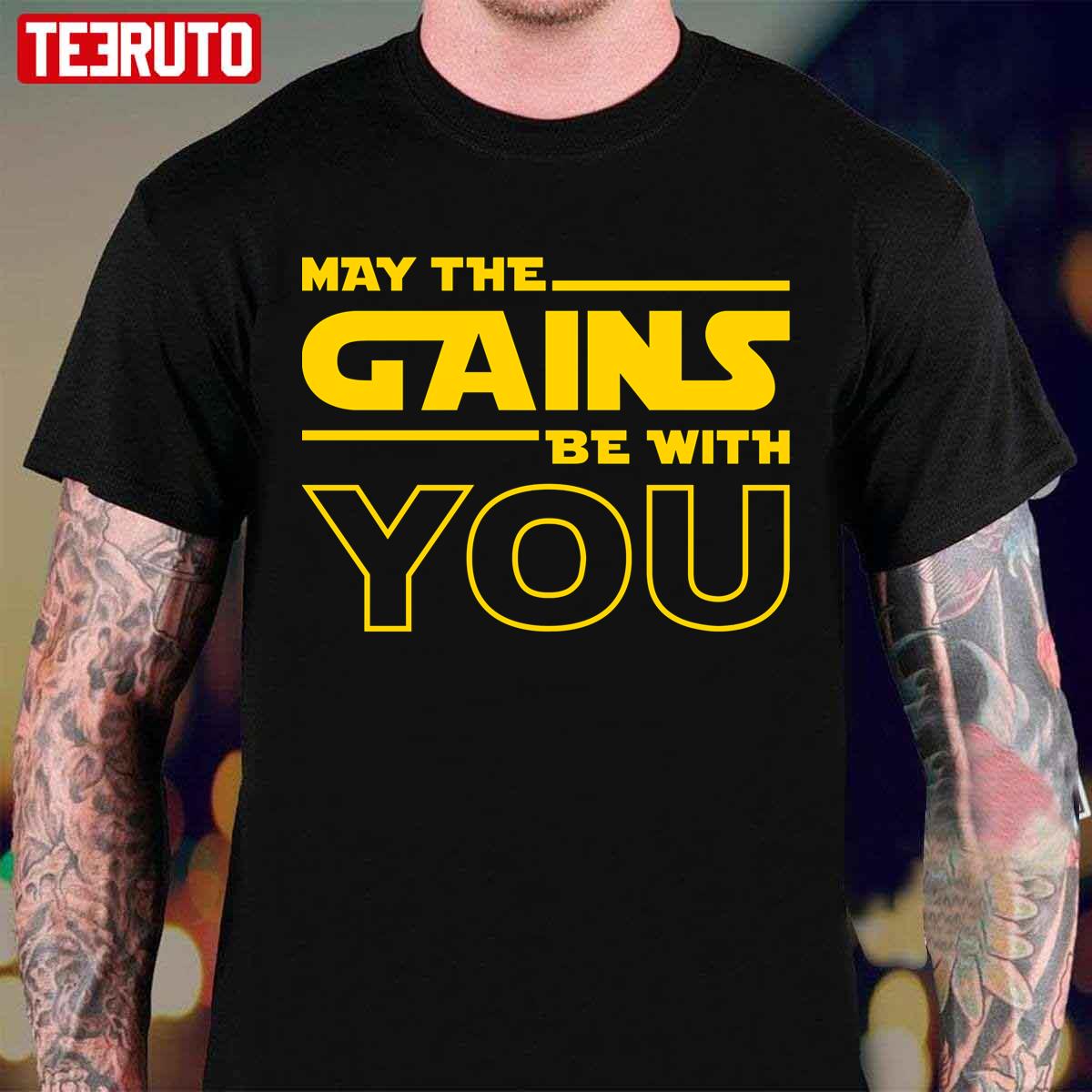 May The Gains Be With You Unisex T-Shirt