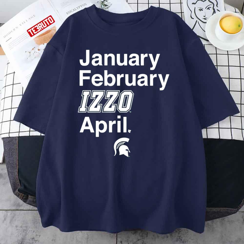 Michigan State Basketball January February Izzo April Unisex T-Shirt