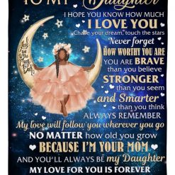 Mom To Daughter I Hope You Know How Much I Love You Blanket For Daughter From Mom Birthday