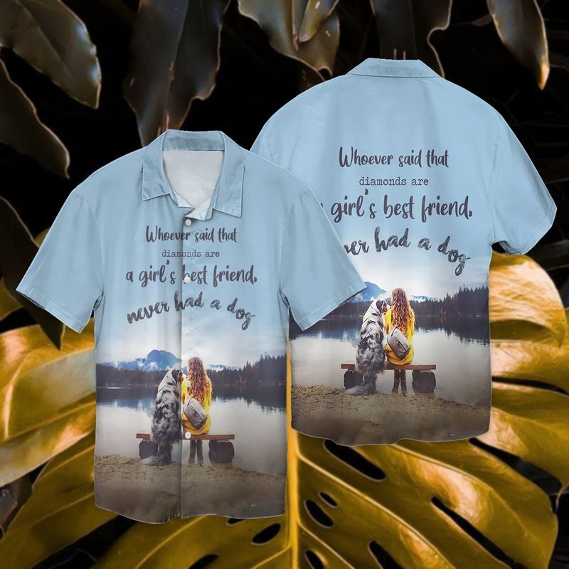 Never Had A Dog Whoever Said That Diamonds Are A Girl’s Best Friend Never Had A Dog Hawaiian Shirt