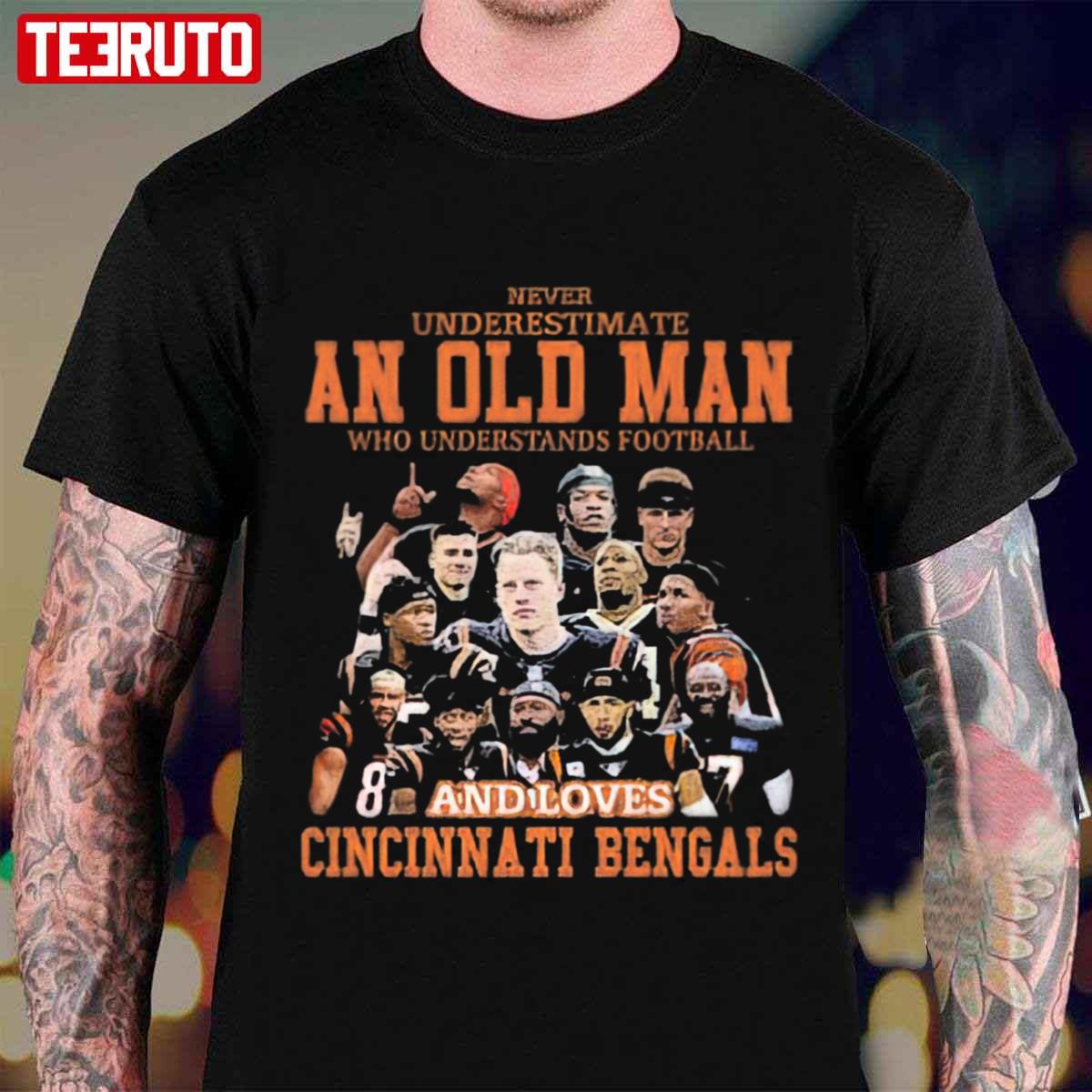 Never Undersatimate An Old Man Who Loves Cincinnati Bengals Unisex