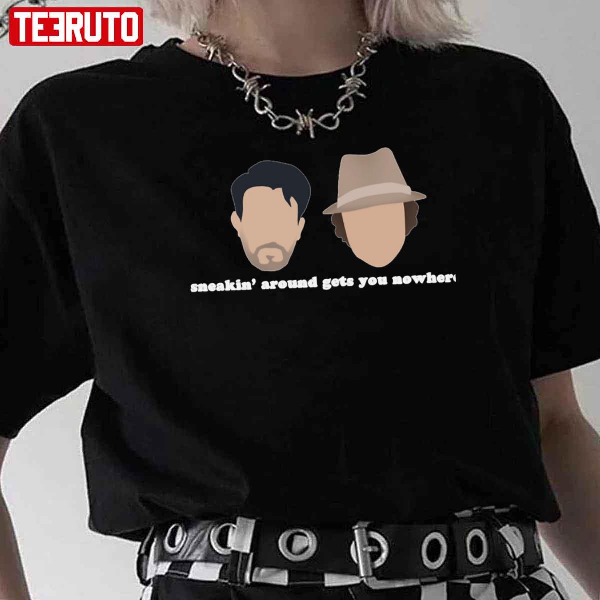 Nirvanna Sneaking Around Gets You Nowhere Unisex T-Shirt