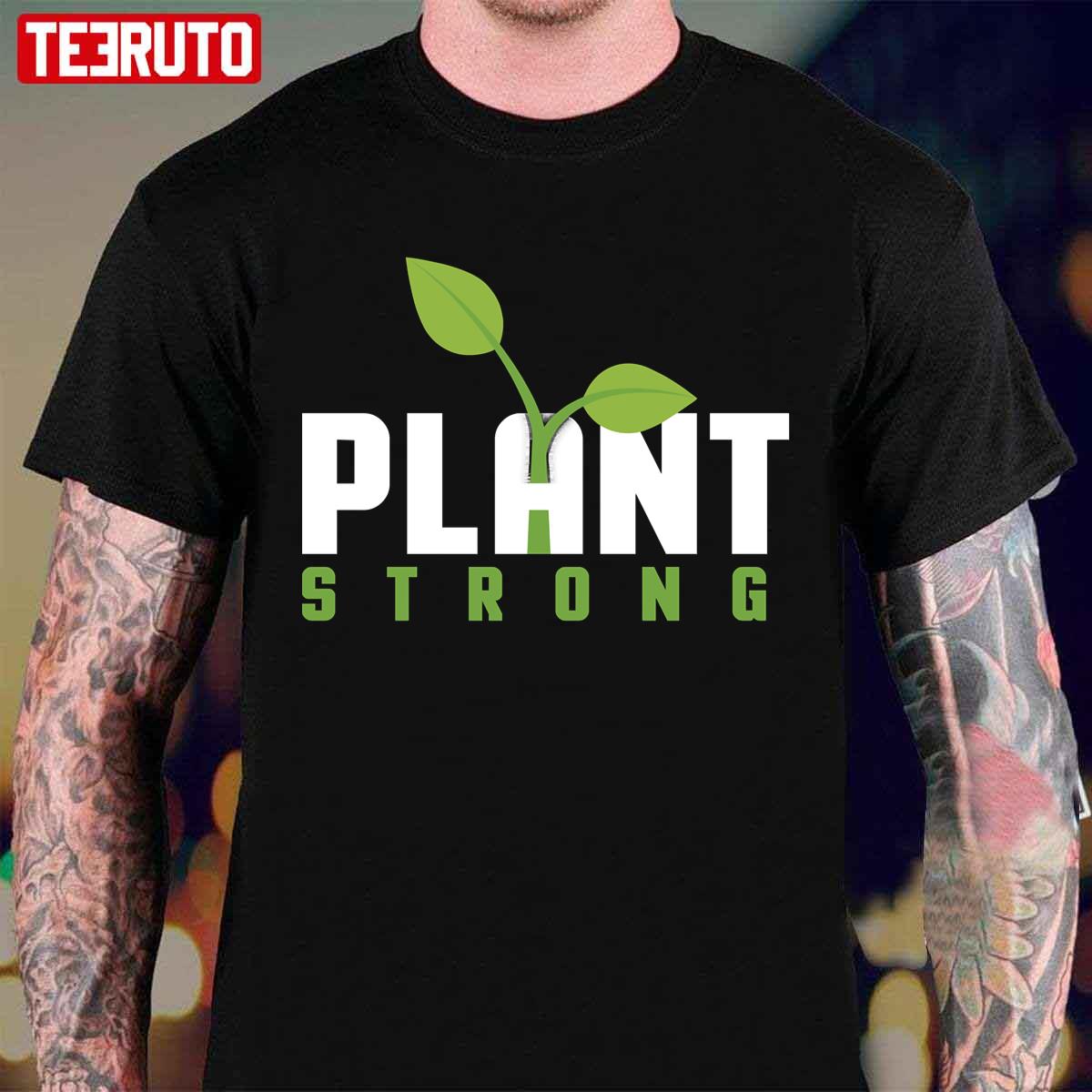 Plant Strong Unisex T-Shirt