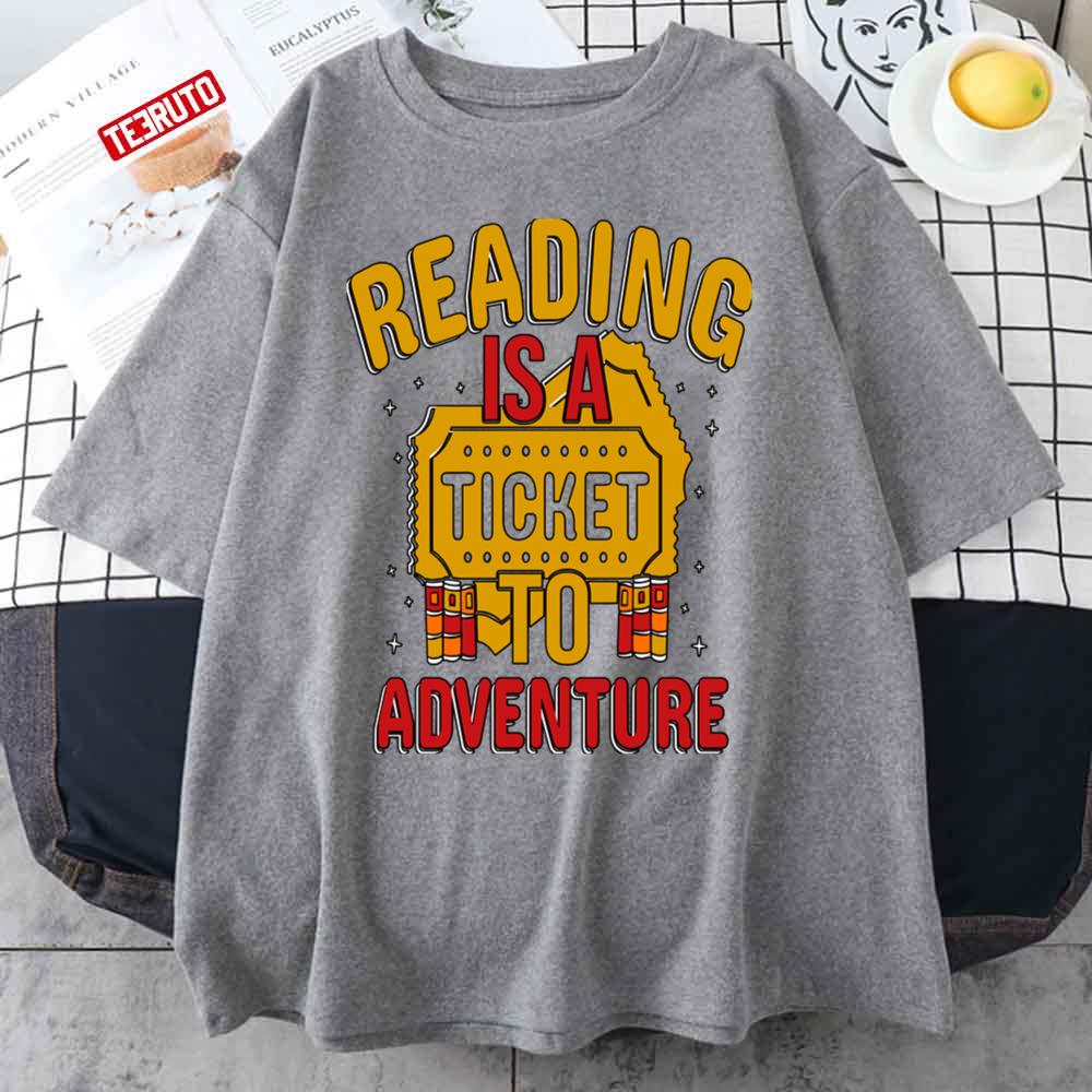 Reading Is A Ticket To Adventure Quote Unisex T-Shirt