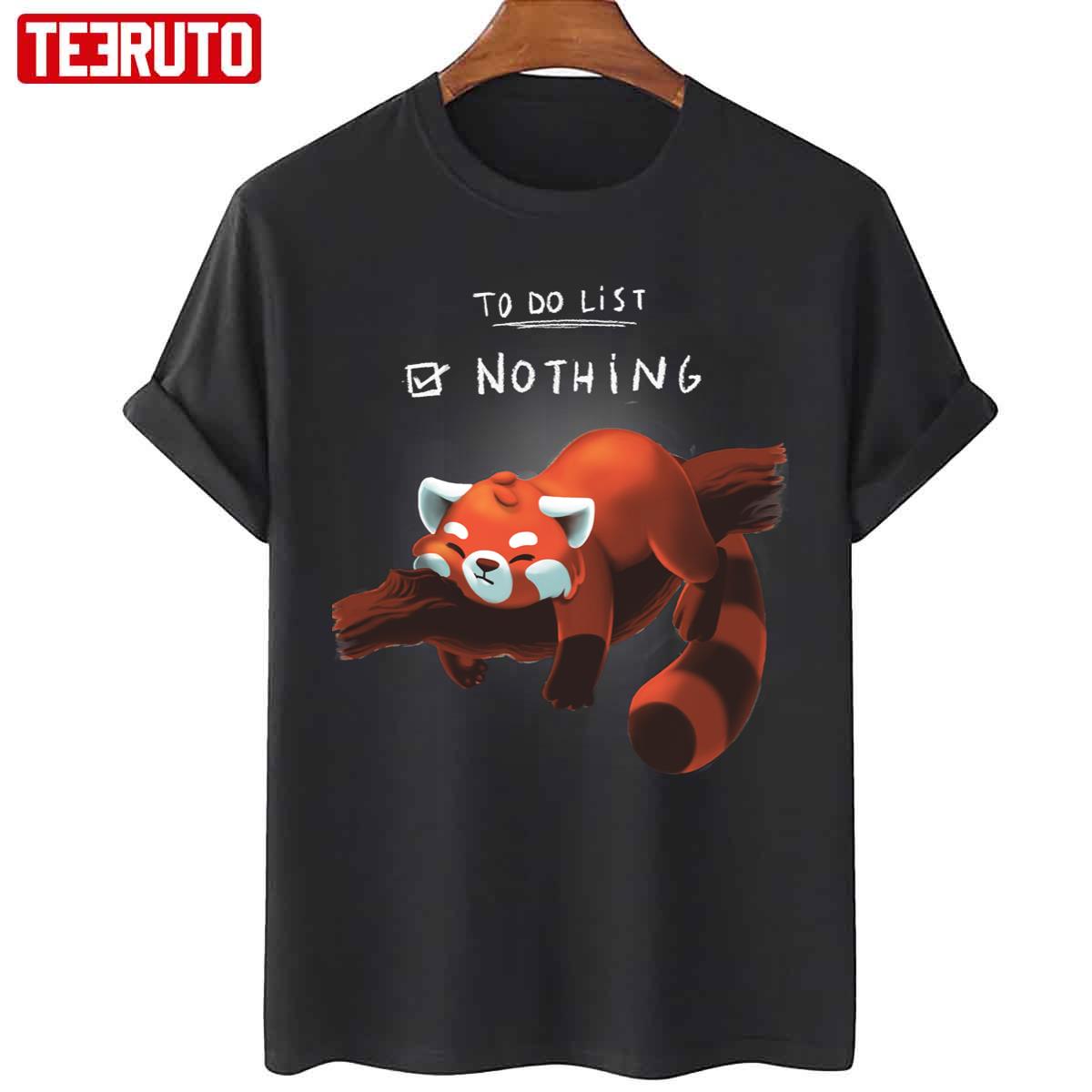 Red Panda Day To Do List Nothing Cute Fluffy Animal Unisex T-Shirt