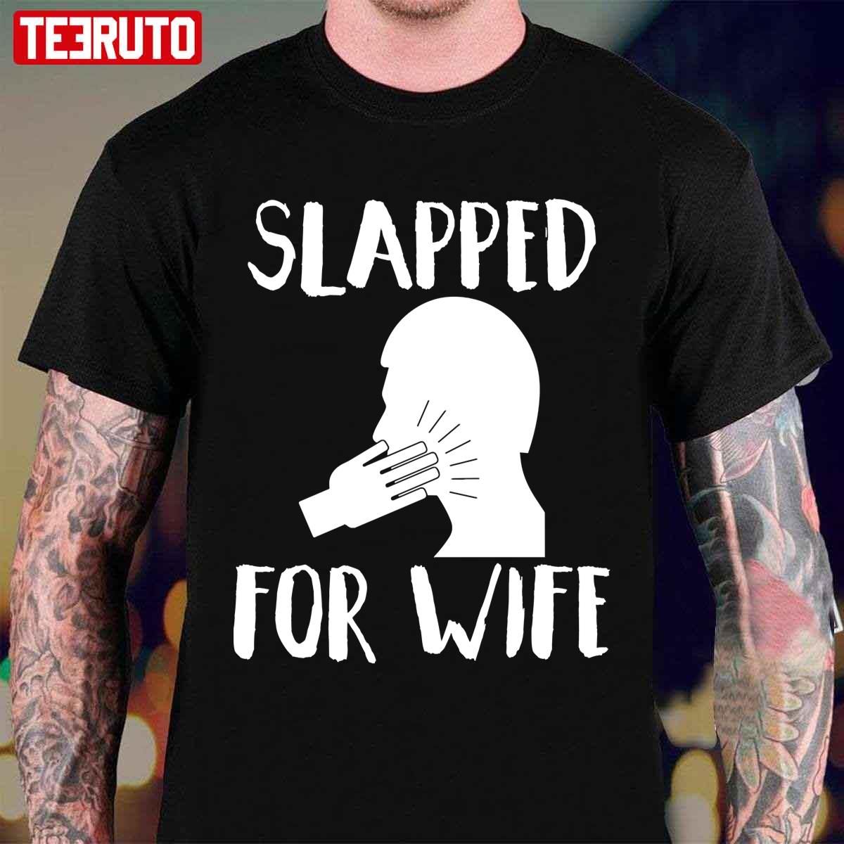 Slapped For Wife Funny Moment Gift Unisex T-Shirt