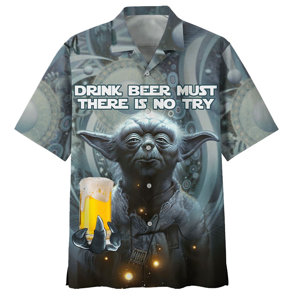 Star War Yoda Drink Beer Must There Is No Try Hawaiian Shirt
