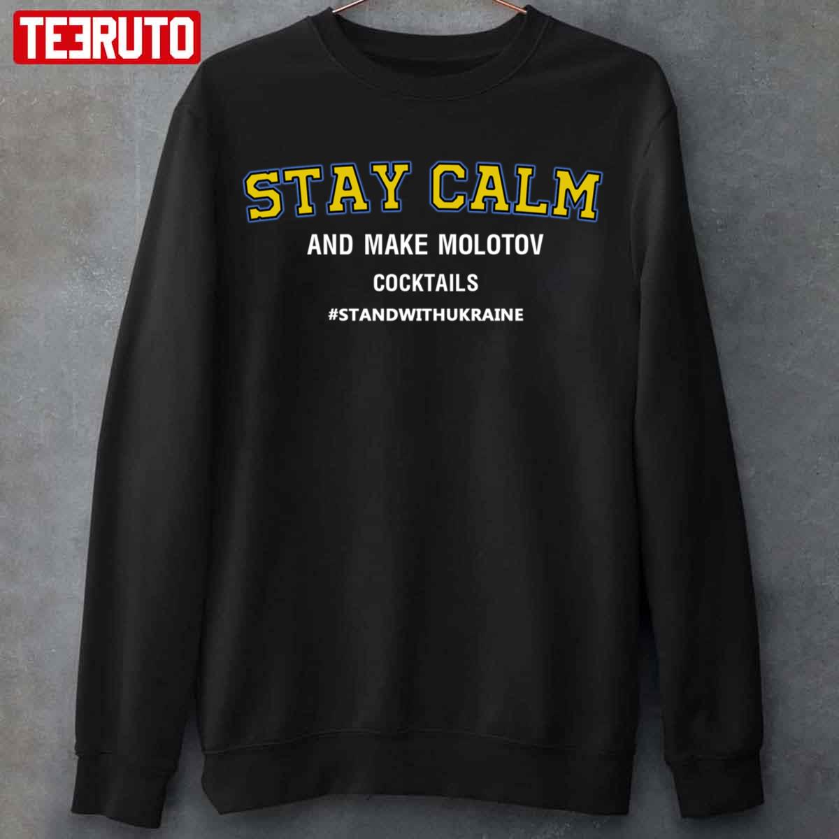 Stay Calm And Make Molotov Cocktails Stand With Ukraine Unisex Sweatshirt