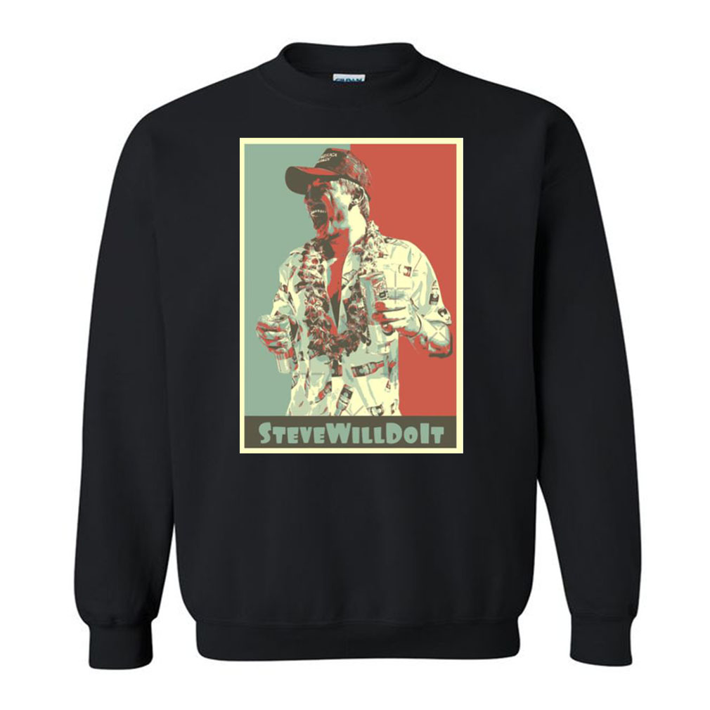 Steve Will Do It Store Stevewilldoit Sweatshirt - Teeruto