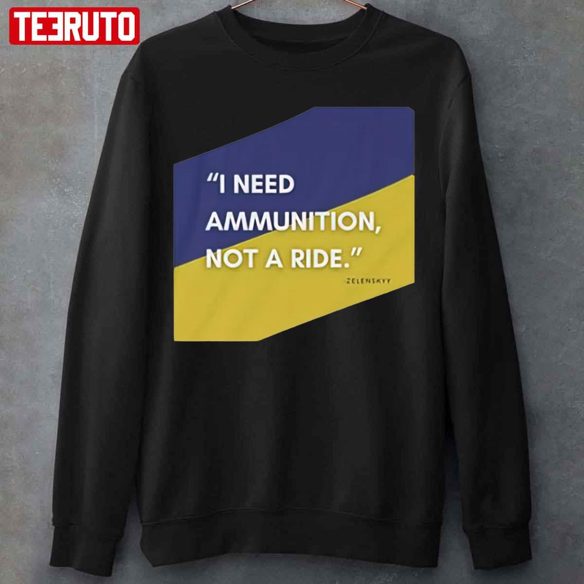 Support Ukraine Stand With Ukraine I Need Ammunition Unisex Sweatshirt