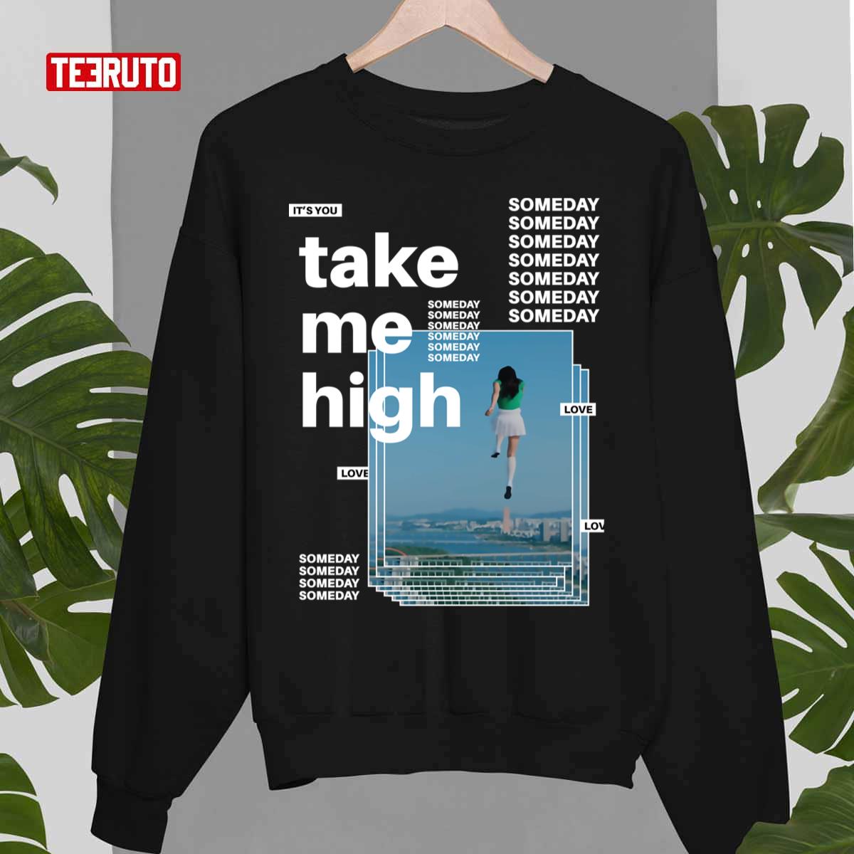 Take Me High Someday Unisex Sweatshirt