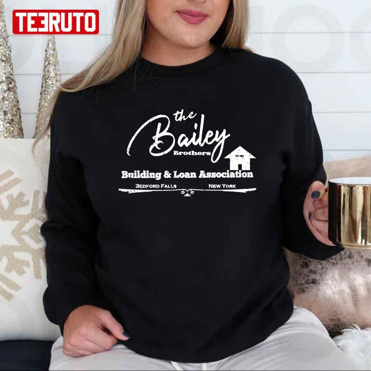 The Bailey Bros Building And Loan Association It’s A Wonderful Life Christmas Movie Unisex T-Shirt