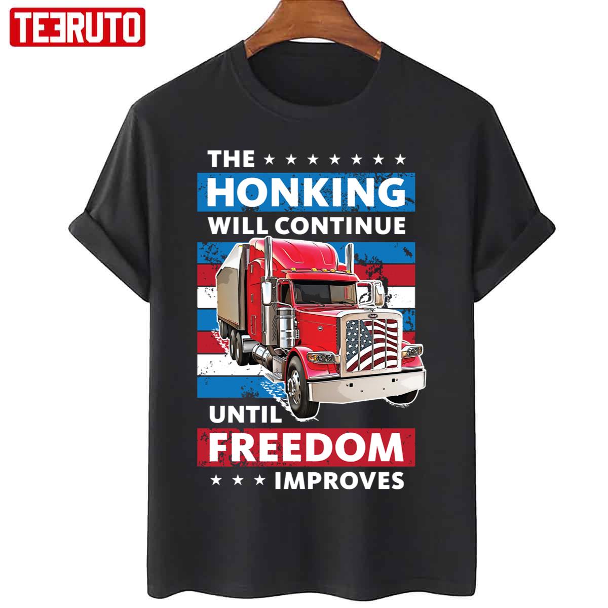 The Honking Will Continue Until Freedom Improves Unisex T-Shirt