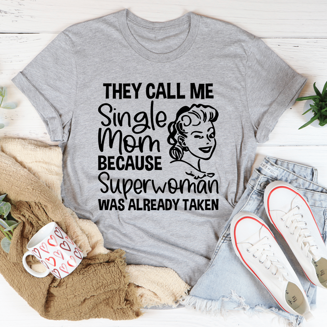 They Call Me Single Mom Mother’s Day Unisex T-Shirt