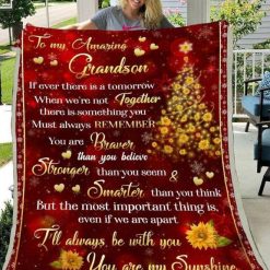 To My Amazing Grandson I’ll Always Be With You You Are My Sunshine Fleece Blanket For Christmas