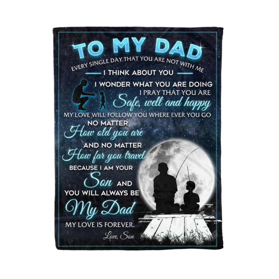 To My Dad Every Single Day That You Are Not With Me Dad And Son Fleece Blankets For Dad Birthday