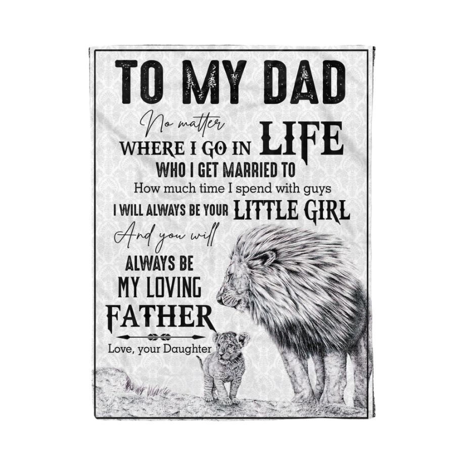 To My Dad No Matter Where I Go In Life Little Daughter Fleece Blanket For Dad