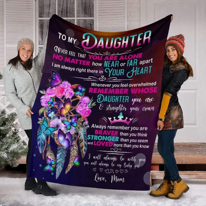 To My Daughter Always Remember You Are Braver Than You Think Fleece Blanket Quilt Blanket Christmas Birthday New Year Anniversary