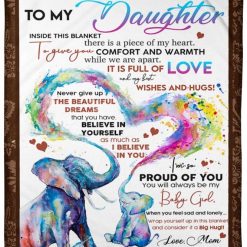 To My Daughter Inside This Blanket There Is A Piece Of My Heart Elephant Blanket For Daughter From Mom Family Birthday Bedding