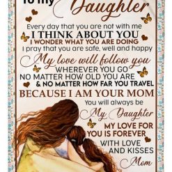 To My Daughter My Love Will Follow You Fleece Blanket Quilt Blanket For Daughter Birthday Family From Momto Daughter