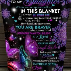 To My Daughter You Are Braver Butterfly Fleece Blanket Quilt Blanket For Daughter From Mom To Daughter