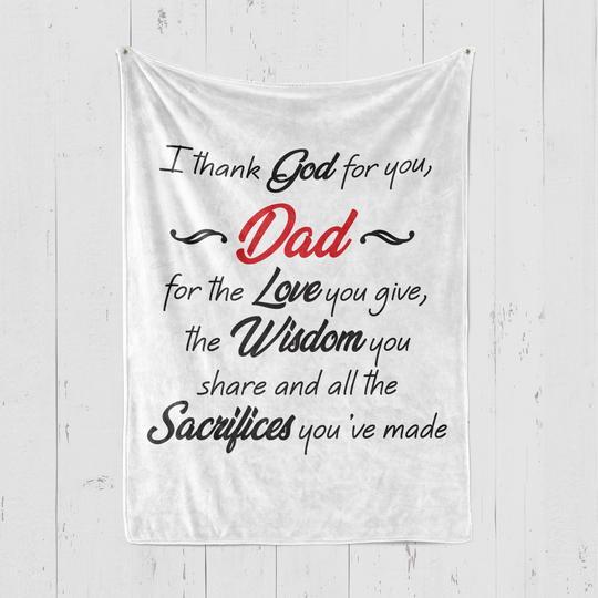 To My Father I Thank God For The Love You Give Fleece Blanket For Family Birthday Father For Him