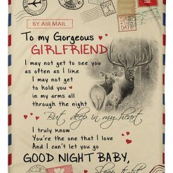 To My Gorgeous Girlfriend I Can’t Let You Go Blanket I May Not Get To See You For Girlfriend From Boyfriend Birthday Bedding