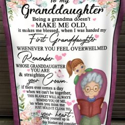 To My Granddaughter Being A Grandma Doesn’t Make Me Old Fleece Blanket Quilt Blanket Christmas Birthday New Year Anniversary Love