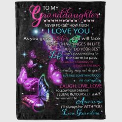 To My Granddaughter Butterfly Blanket Never Forget How Much I Love You For Granddaughter Family