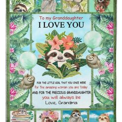 To My Granddaughter I Love You Sloth Fleece Blanket For Sloths Lovers From Grandma To Granddaughter