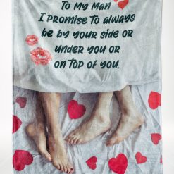 To My Man I Promise To Always Be By Your Side Fleece Blanket For Family Birthday Husband Boyfriend