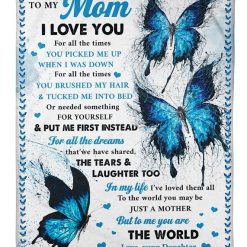 To My Mom I Love You For All The Times You Picked Me Up When I Was Down Blue Butterfly Watercolor Fleece Blanket