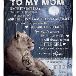 To My Mom Wrap Yourself Up In This Blanket Lion Fleece Blanket For Mom From Daughter