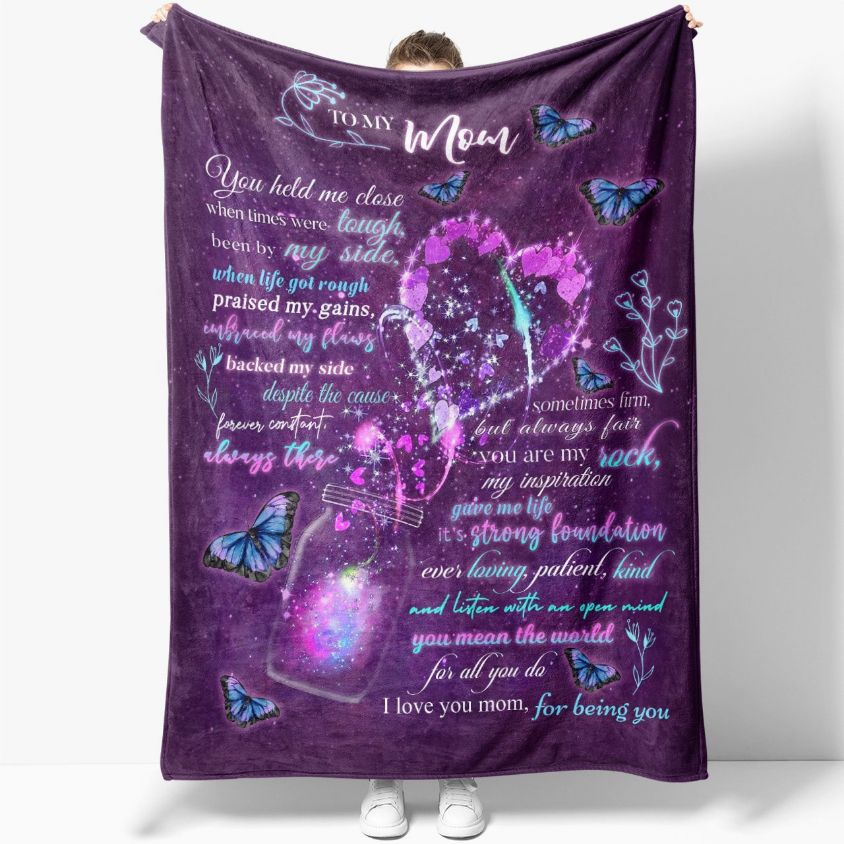 To My Mom You Held Me Close When Times Were Tough Butterfly Blanket For Mom Birthday