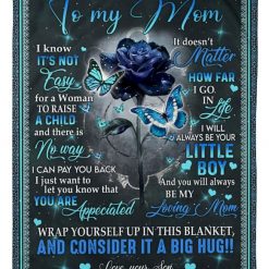 To My Mom You Will Always Be My Loving Mom Fleece Blanket Quilt Blanket From Son To Mom Best Mother S Day Ideas