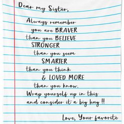 To My Sister Fleece Blanket Always Remember You Are Brave Than You Believe For Bestie For Family For Friend