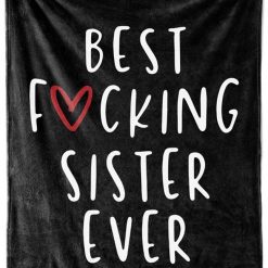 To My Sister Fleece Blanket Dear Sister Best Sister Ever For Bestie For Family For Friend