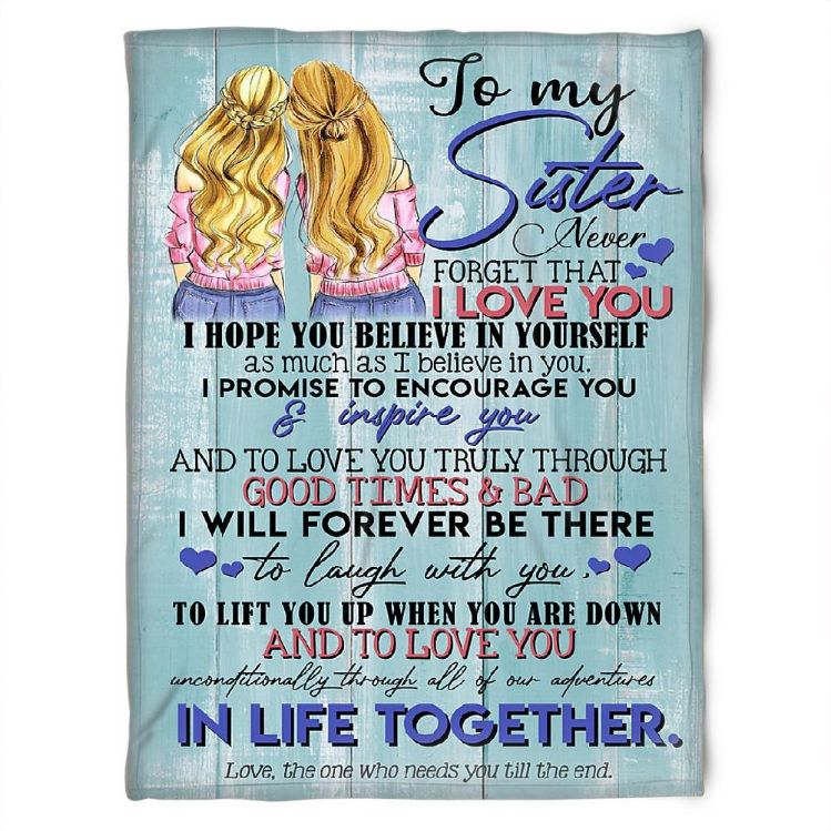 To My Sister Fleece Blanket I Hope You Believe In Yourself As Much As I Believe In You For Bestie For Family For Friend