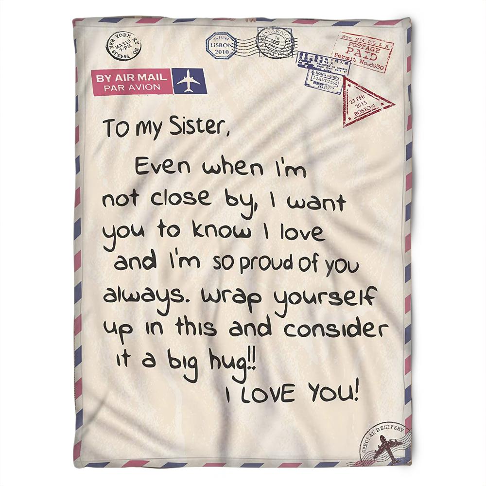 To My Sister Fleece Blanket I Want You To Know I Love And I’m So Proud Of You For Bestie For Family For Friend Bedding