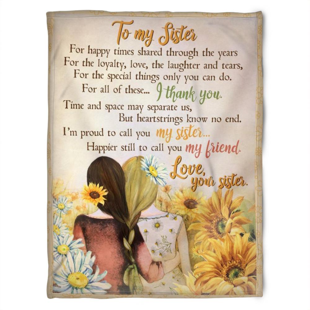 To My Sister Fleece Blanket Sunflower Filed For Happy Times Shared Through The Years For Bestie For Family For Friend