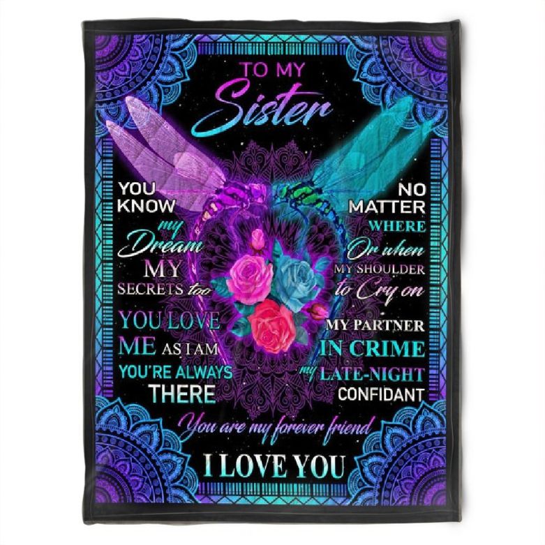 To My Sister Fleece Blanket You Know My Dream My Secret Too You Love Me As I Am For Bestie For Family For Friend Bedding